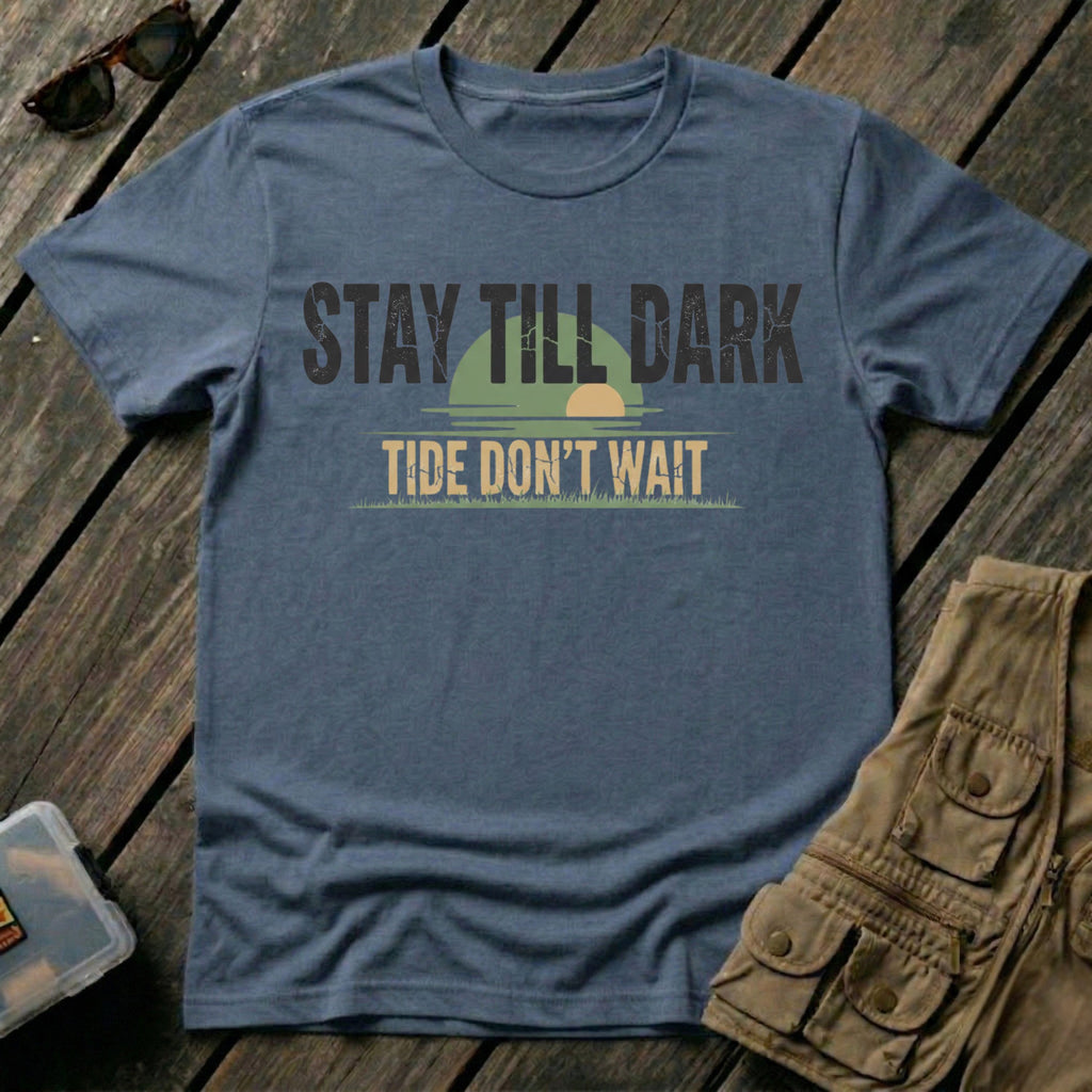 Stay Till Dark Tide Don't Wait