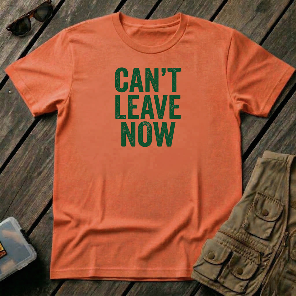 CAN'T LEAVE NOW