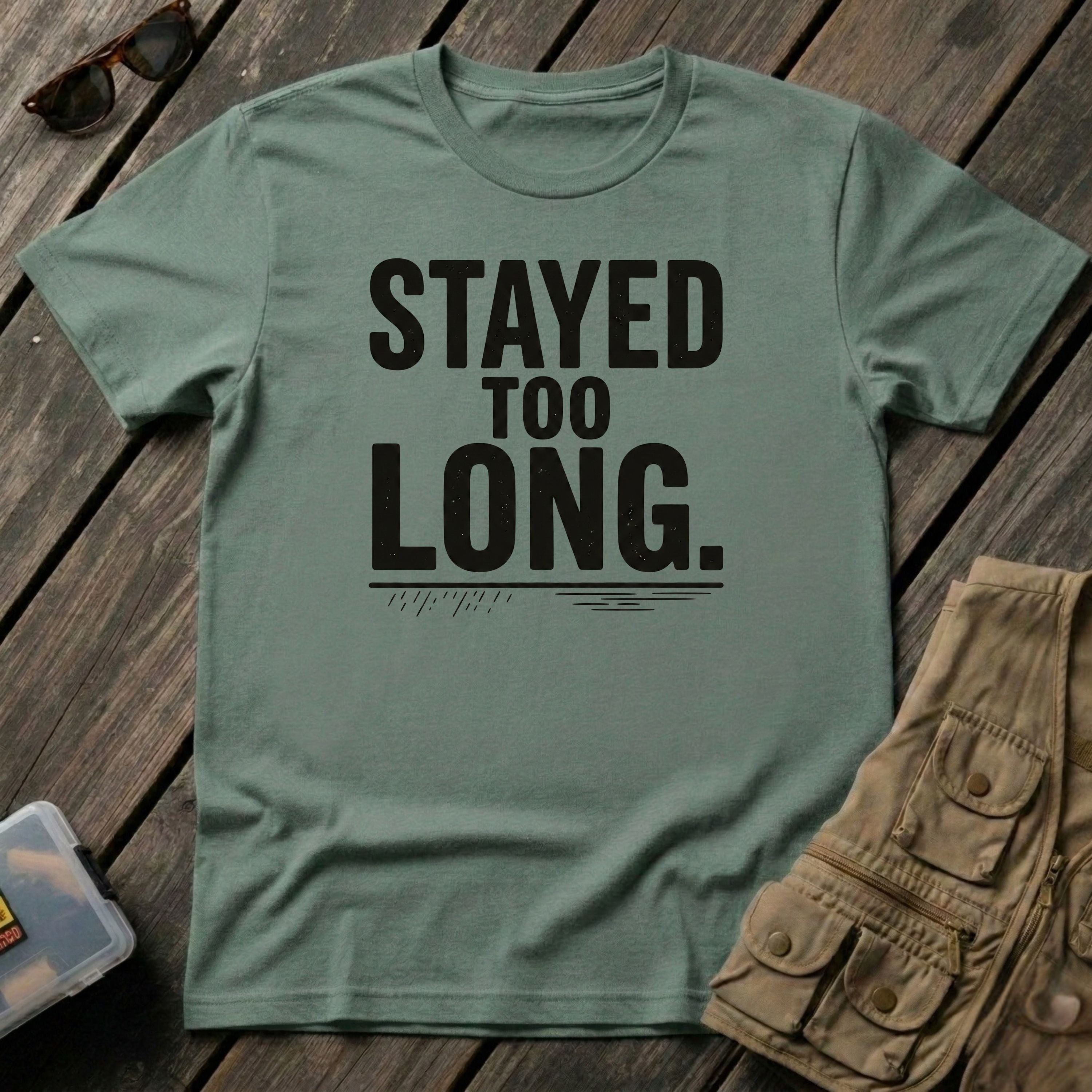 Stayed Too Long