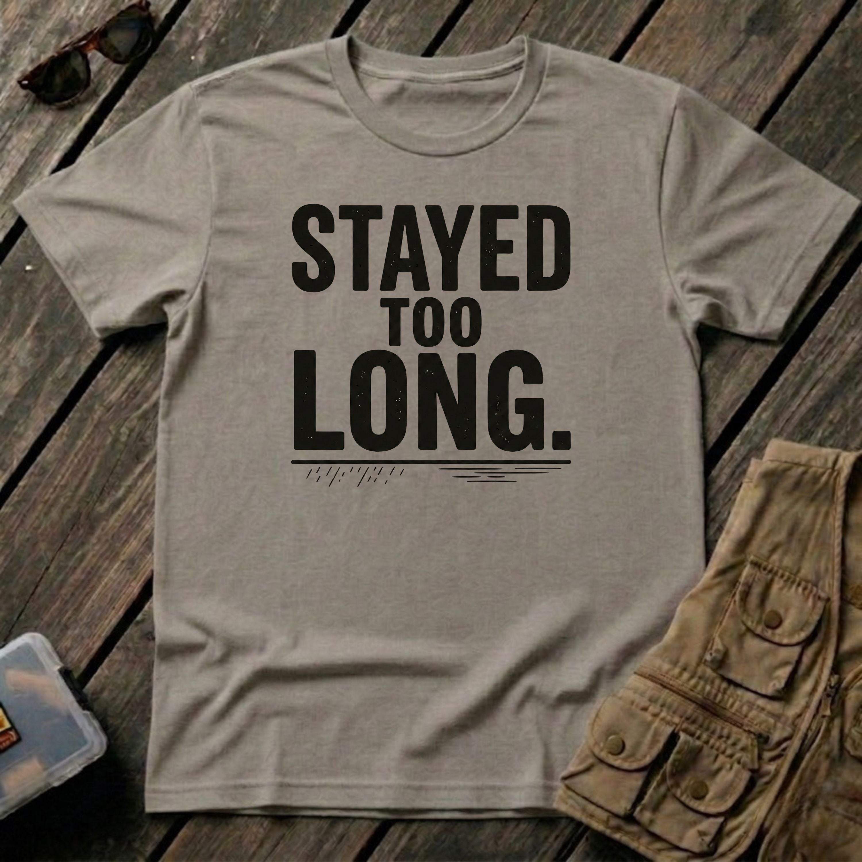 Stayed Too Long