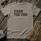 Earn The Tide No Shortcuts