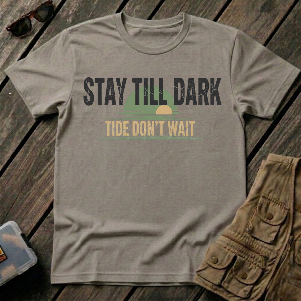 Stay Till Dark Tide Don't Wait