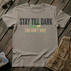 Stay Till Dark Tide Don't Wait