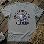 Stayed 'Till The Bait Ran Out