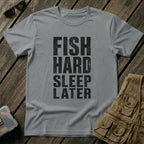 Fish Hard Sleep Later