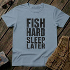 Fish Hard Sleep Later