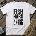 Fish Hard Sleep Later