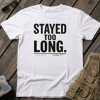 Stayed Too Long