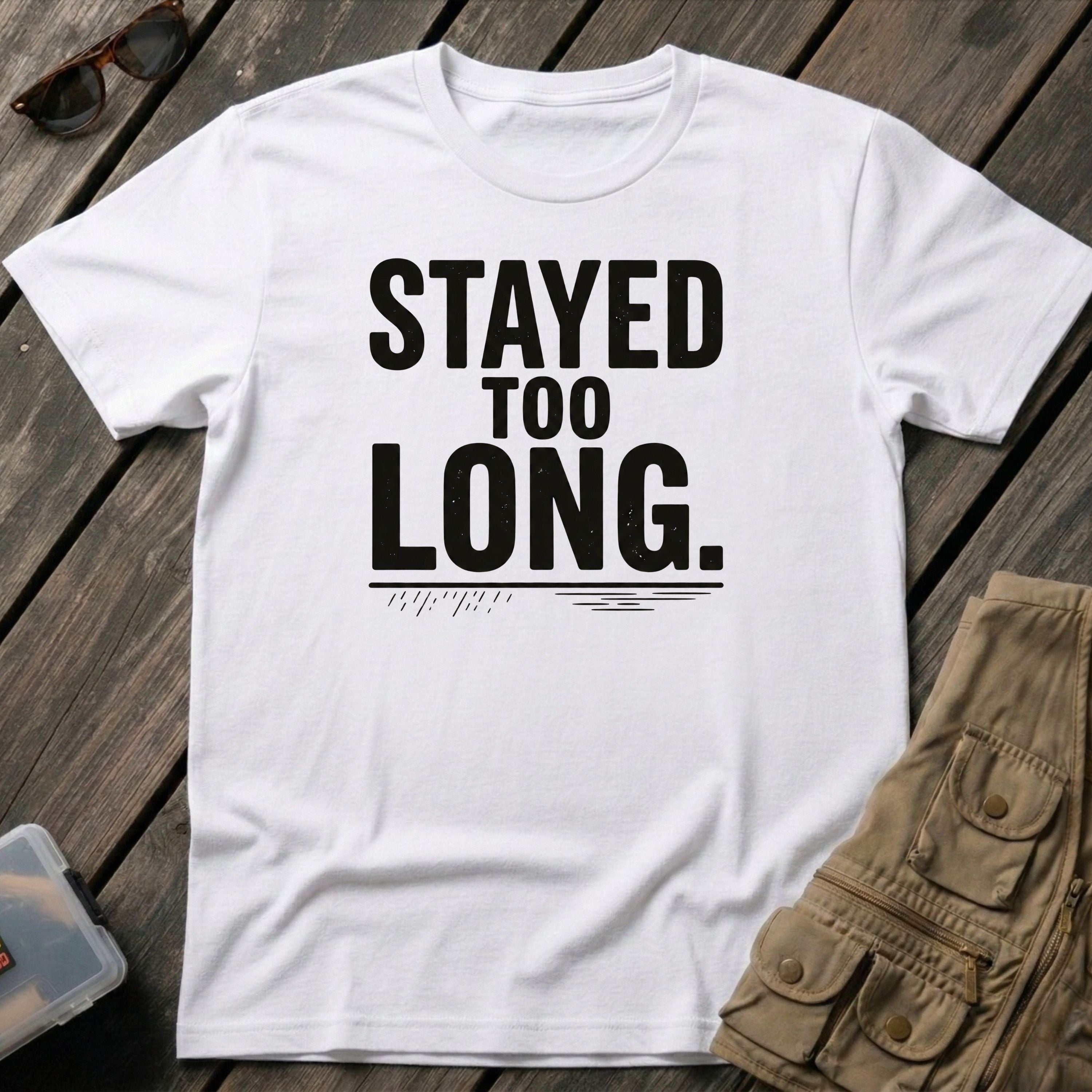 Stayed Too Long